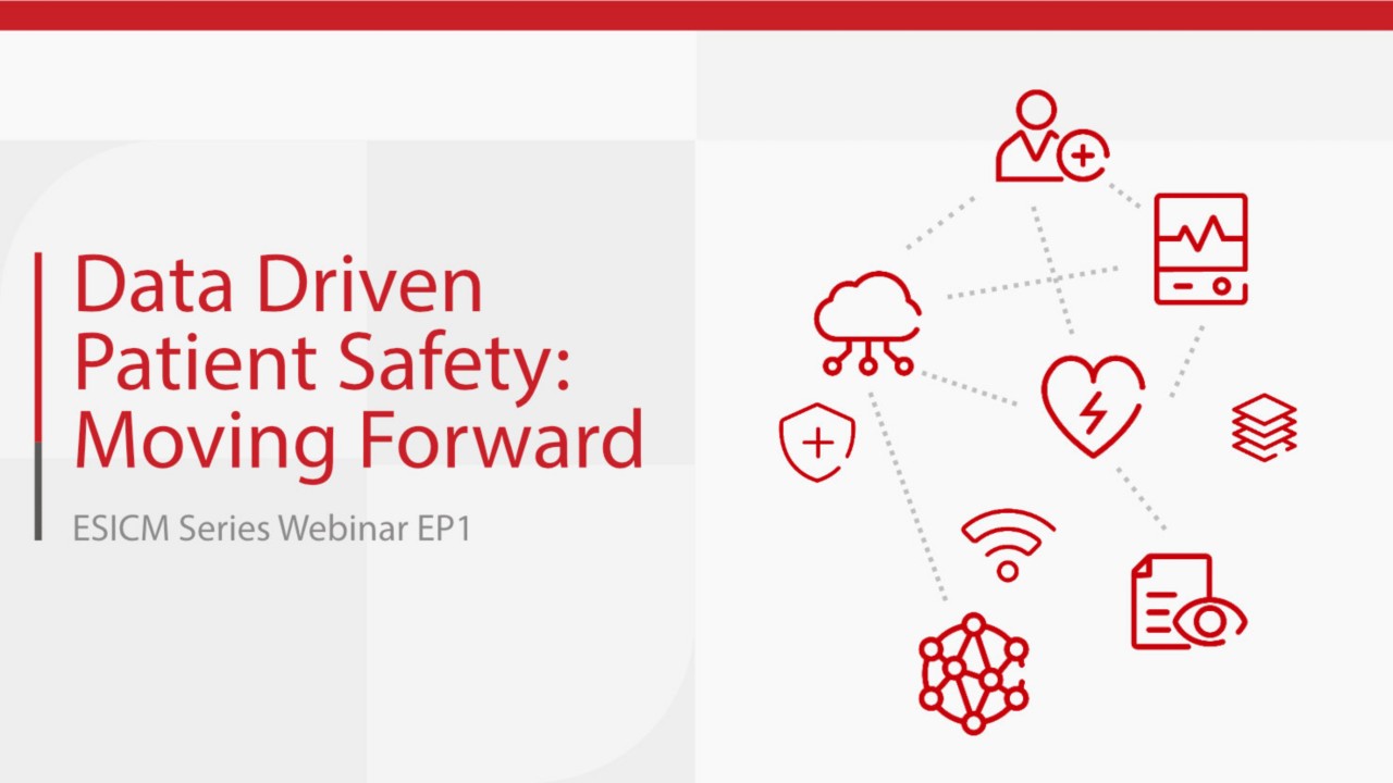 Data Driven Patient Safety: Moving Forward - ESICM 2024 Webinar Series EP1
